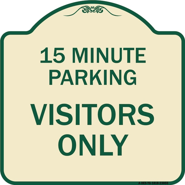 Signmission Reserved Parking 15 Minute Parking for Visitors Heavy-Gauge Aluminum Sign, 18" x 18", TG-1818-23055 A-DES-TG-1818-23055 - main